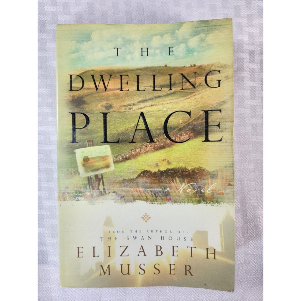The Dwelling Place by Elizabeth Musser (2005 Paperback) NEW!